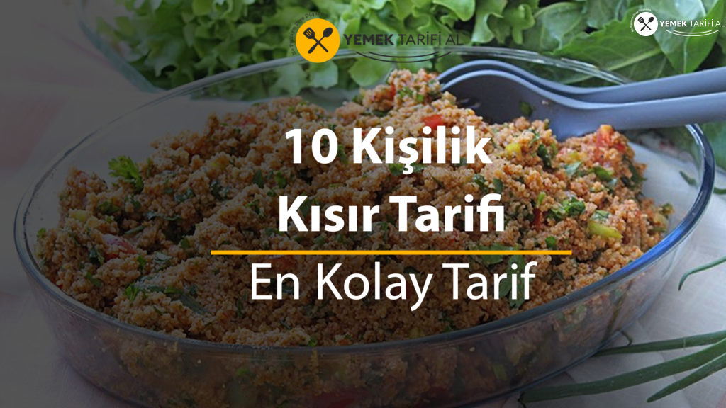 10 Kişilik Kısır Tarifi