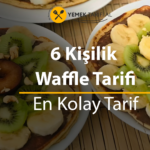 6 Kişilik Waffle Tarifi