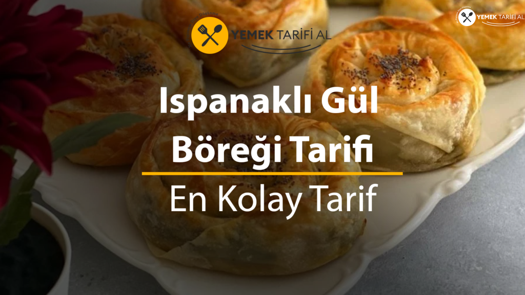 Ispanaklı Gül Böreği Tarifi