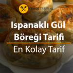 Ispanaklı Gül Böreği Tarifi