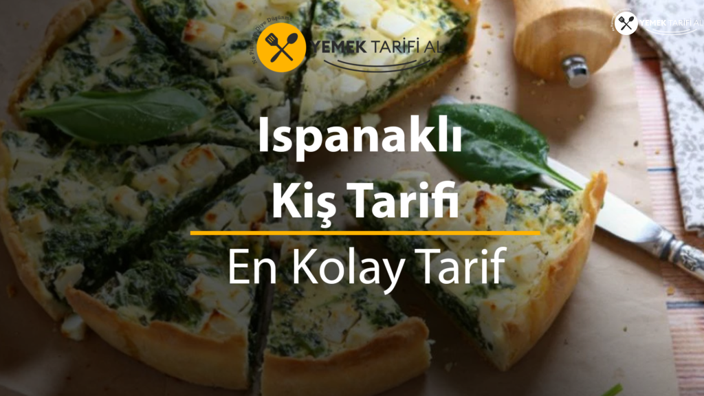 Ispanaklı Kiş Tarifi